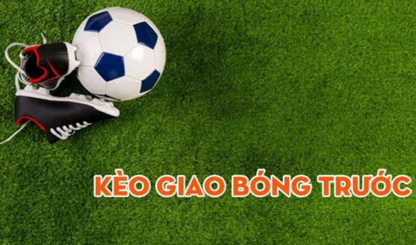 Giới thiệu về kèo giao bóng trước tại UK88