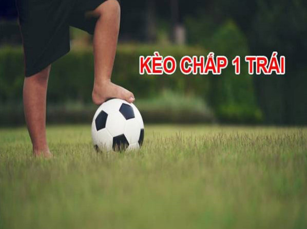 Kèo Chấp 1 trái – Loại kèo được nhận định là khó ăn nhất tại UK88